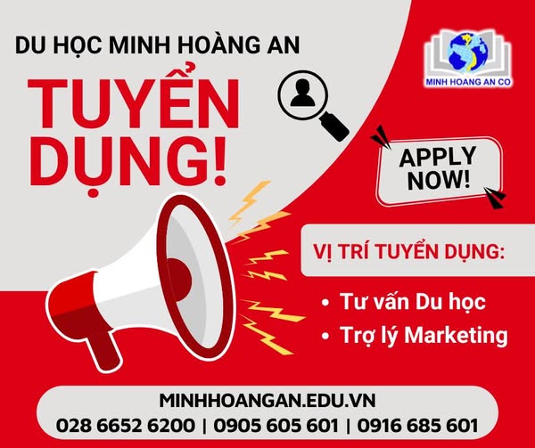 Có thể là hình ảnh về văn bản cho biết 'MINH HOANG AN co APPLY NOW! DU HỌC MINH HOÀNG AN TUYỂN DỤNG! 0 VỊ TRÍ TUYỂN DUNG: MINHHOANGAN.EDU.VN 028 6652 6200 I 0905 605 601 0916 685 0916685601 601 ・ Tư vấn Du học . lý Marketing'